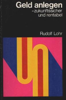 Geld anlegen, zukunftssicher und rentabel.
