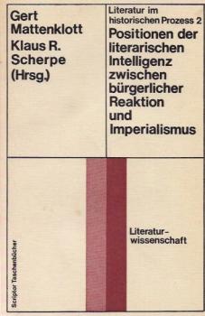 Positionen der literarischen Intelligenz zwischen bürgerlicher Reaktion und Imperialismus.