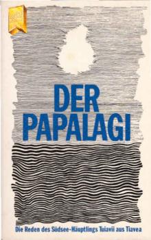 Der Papalagi : die Reden des Südsee-Häuptlings Tuiavii aus Tiavea.