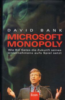 Microsoft-Monopoly : wie Bill Gates die Zukunft seines Unternehmens aufs Spiel setzt.