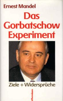 Das Gorbatschow-Experiment : Ziele + Widersprüche.