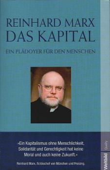Das Kapital. Ein Plädoyer für den Menschen.