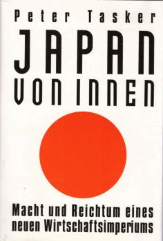 Japan von innen : Macht und Reichtum eines neuen Wirtschaftsimperiums.