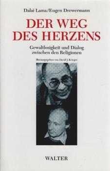 Der Weg des Herzens : Gewaltlosigkeit und Dialog zwischen den Religionen.