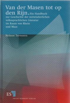 Van der Masen tot op den Rijn : ein Handbuch zur Geschichte der mittelalterlichen volkssprachlichen Literatur im Raum von Rhein und Maas.