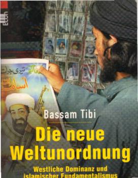Die neue Weltunordnung : westliche Dominanz und islamischer Fundamentalismus.