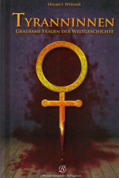 Tyranninnen : grausame Frauen der Weltgeschichte.