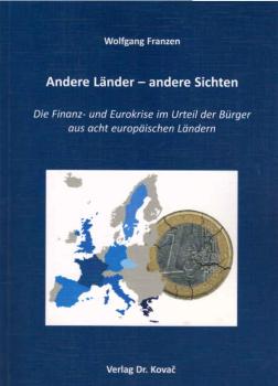 Andere Länder - andere Sichten : die Finanz- und Eurokrise im Urteil der Bürger aus acht europäischen Ländern.