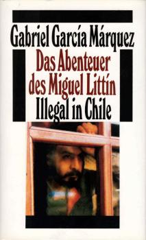 Das Abenteuer des Miguel Littín : illegal in Chile.