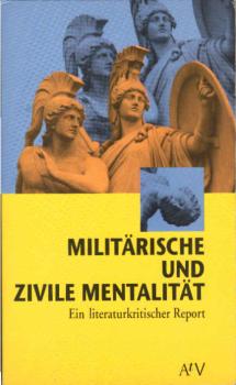 Militärische und zivile Mentalität : ein literaturkritischer Report.