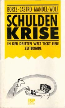 Schuldenkrise : in d. dritten Welt tickt e. Zeitbombe.