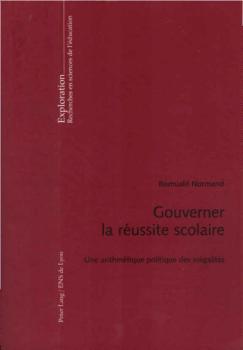 Gouverner la réussite scolaire. Une arithmétique politique des inégalités.