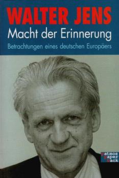Macht der Erinnerung : Betrachtungen eines deutschen Europäers.