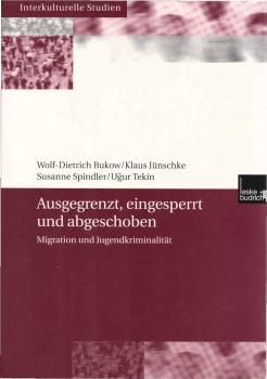 Ausgegrenzt, eingesperrt und abgeschoben : Migration und Jugendkriminalität.
