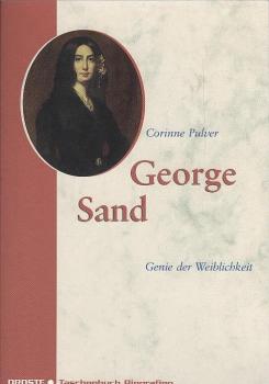 George Sand : Genie der Weiblichkeit.