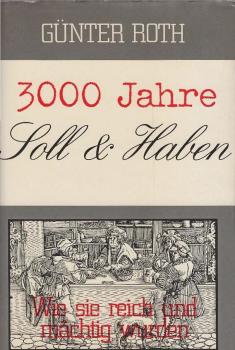 3000 [Dreitausend] Jahre Soll und Haben : wie sie reich u. mächtig wurden.