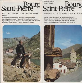 Bourg Saint-Pierre : Porte nord-sud des Alpes. Tunnel routier et Hospice du Grand-Saint-Bernard = Strassentunnel und Hospiz des Grossen St. Bernhard = Road tunnel and Hospice of the Great St. Bernard = Traforo stradale ed Ospizio del Gran San Bernardo (Fa