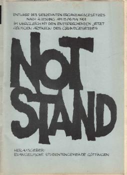 Notstand : Entwurf des Siebzehnten Ergänzungsgesetzes nach 2. Lesung am 15. / 16. Mai 1968 im Vergleich mit den entsprechenden jetzt gültigen Artikeln des Grundgesetzes.