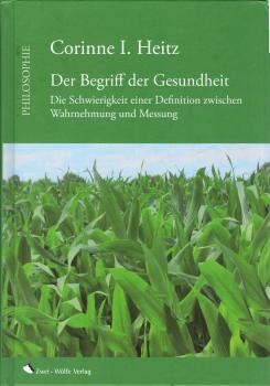Der Begriff der Gesundheit : die Schwierigkeit einer Definition zwischen Wahrnehmung und Messung.