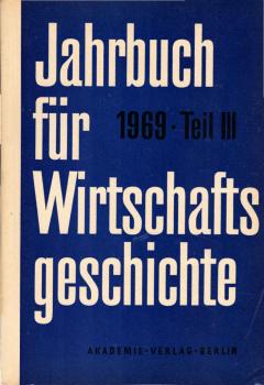 Jahrbuch für Wirtschaftsgeschichte. Jahrgang 1969, Teil 3