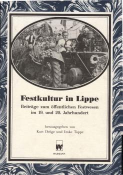 Festkultur in Lippe : Beiträge zum öffentlichen Festwesen im 19. und 20. Jahrhundert.