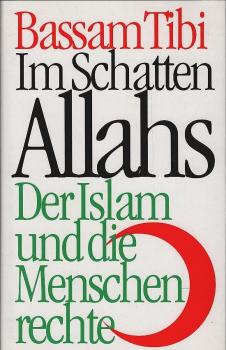 Im Schatten Allahs : der Islam und die Menschenrechte.