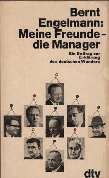 Meine Freunde, die Manager : Ein Beitrag z. Erklärung d. deutschen Wunders.