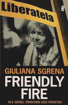 Friendly fire : als Geisel zwischen den Fronten.