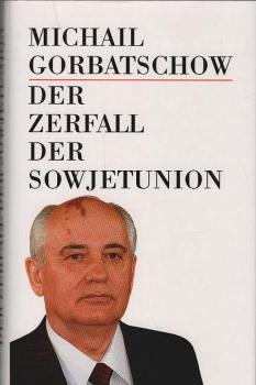 Der Zerfall der Sowjetunion.
