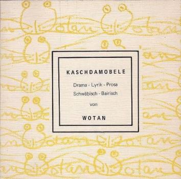 Kaschdamobele. Drama - Lyrik - Prosa. Schwäbisch - Bairisch.