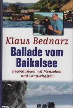 Ballade vom Baikalsee : Begegnungen mit Menschen und Landschaften.