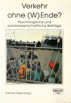 Verkehr ohne (W)Ende? : psychologische und sozialwissenschaftliche Beiträge.