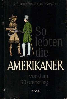 So lebten die Amerikaner vor dem Bürgerkrieg.