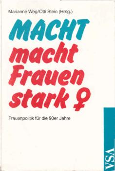 Macht macht Frauen stark : Frauenpolitik für die 90er Jahre.