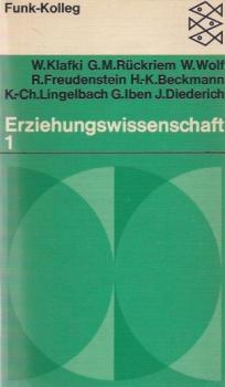 Funk-Kolleg Erziehungswissenschaft; Teil: Bd. 1., Eine Vorlesungsreihe d. Philipps Univ. Marburg.