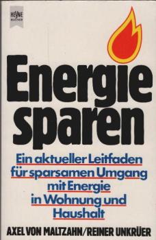 Energiesparen : e. aktueller Leitf. für sparsamen Umgang mit Energie in Wohnung u. Haushalt.