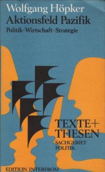 Aktionsfeld Pazifik : Politik, Wirtschaft, Strategie.