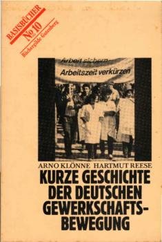 Kurze Geschichte der deutschen Gewerkschaftsbewegung.
