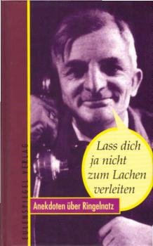Laß dich ja nicht zum Lachen verleiten : Anekdoten über Ringelnatz.
