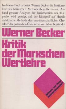 Kritik der Marxschen Wertlehre : die method. Irrationalität d. ökonom. Basistheorien d. Kapitals.