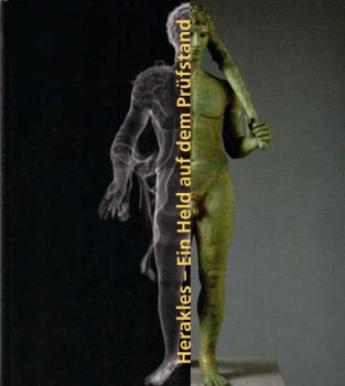 Herakles - ein Held auf dem Prüfstand : [Begleitbuch zur gleichnamigen Studio-Ausstellung im Ballhaus am Schloß Wilhelmshöhe, 22. August bis 26. Oktober 2003].