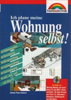Ich plane meine Wohnung selbst! : Wohnungsplan, Einrichtung, Bürogestaltung, Ladengestaltung, Gartenplanung und ... und ... und mit dem PC.