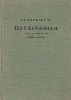 Die Schmiedkunst bis zum Ausgang des 18. Jahrhunderts.