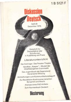 Diskussion Deutsch. Zeitschrift für Deutschlehrer aller Schulformen in Ausbildung und Praxis, Heft 26 (Dezember 1975): Literaturunterricht 4