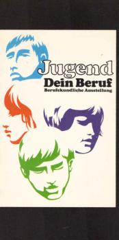 Jugend : Dein Beruf. Berufskundliche Ausstellung.