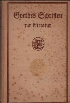 Goethes Schriften zur Literatur. Teil 1: Deutsche Literatur; Teil 2: Auswärtige Literatur (2 Teile in 1 Band). Mit Einleitungen von Karl Goedeke