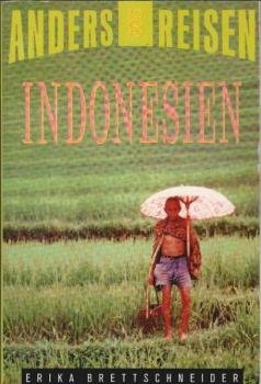 Indonesien : ein Reisebuch in den Alltag.