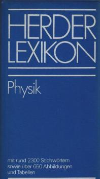 Herder-Lexikon; Teil: Physik : mit über 2300 Stichwörtern sowie Tab.