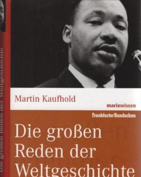 Die großen Reden der Weltgeschichte.