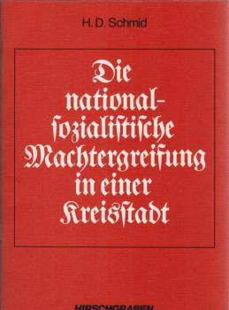 Die national-sozialistische Machtergreifung in einer Kreisstadt : e. Lokalmodell zur Zeitgeschichte.